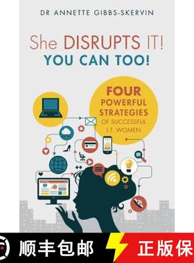 预订 She DISRUPTS IT! You Can Too!: Four Powerful Strategies of Successful I.T. Women [9780998222608]
