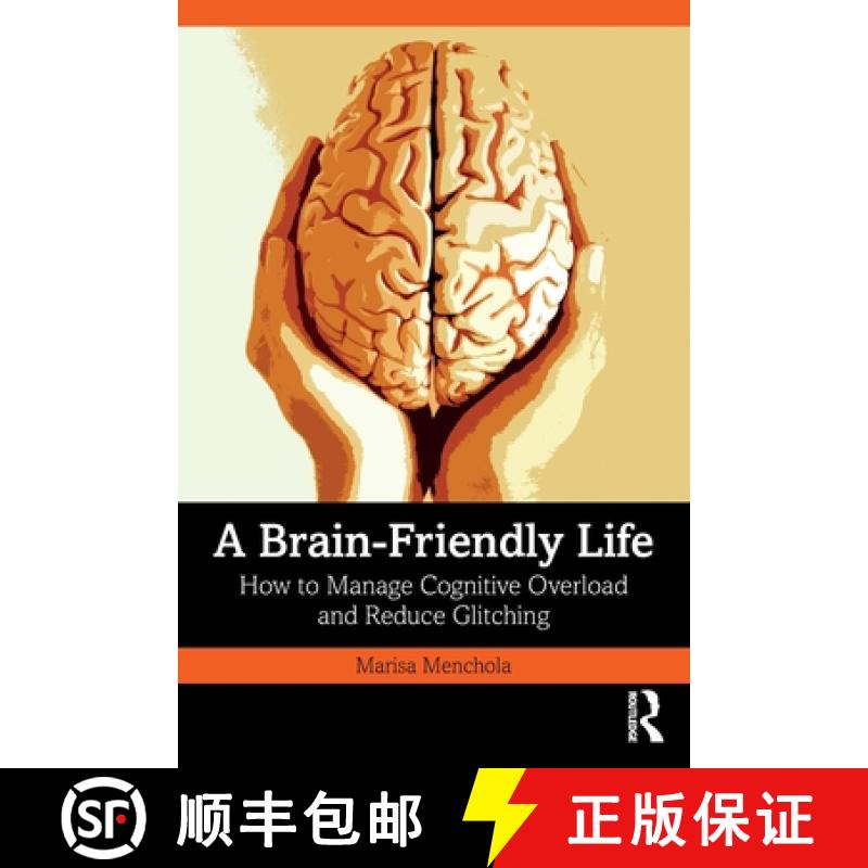 【3-4周达】A Brain-Friendly Life: How to Manage Cognitive Overload and Reduce Glitching [9781032529400]