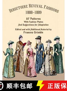 【3-4周达】Directoire Revival Fashions 1888-1889: 57 Patterns with Fashion Plates and Suggestions for... [9780963651792]