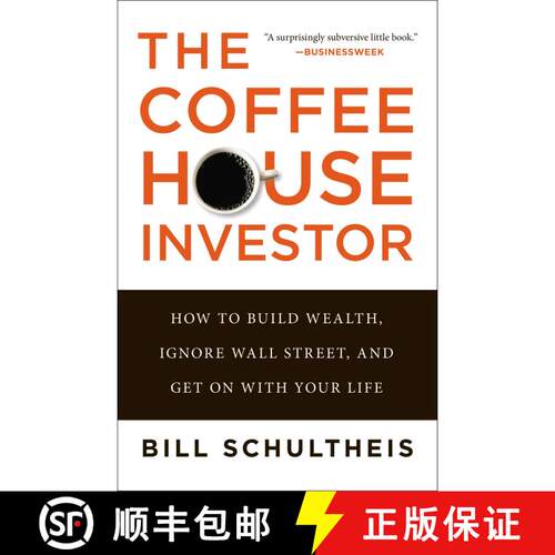 【3-4周达】The Coffeehouse Investor: How to Build Wealth, Ignore Wall Street, and Get On with Your Life [9781591845843]