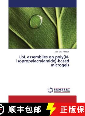 预订 LbL assemblies on poly(N-isopropylacrylamide)-based microgels [9783659707087]