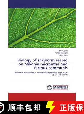 预订 Biology of silkworm reared on Mikania micrantha and Ricinus communis [9786139936113]