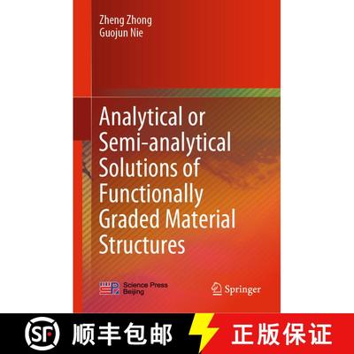 【3-4周达】Analytical or Semi-analytical Solutions of Functionally Graded Material Structures [9789811620034]