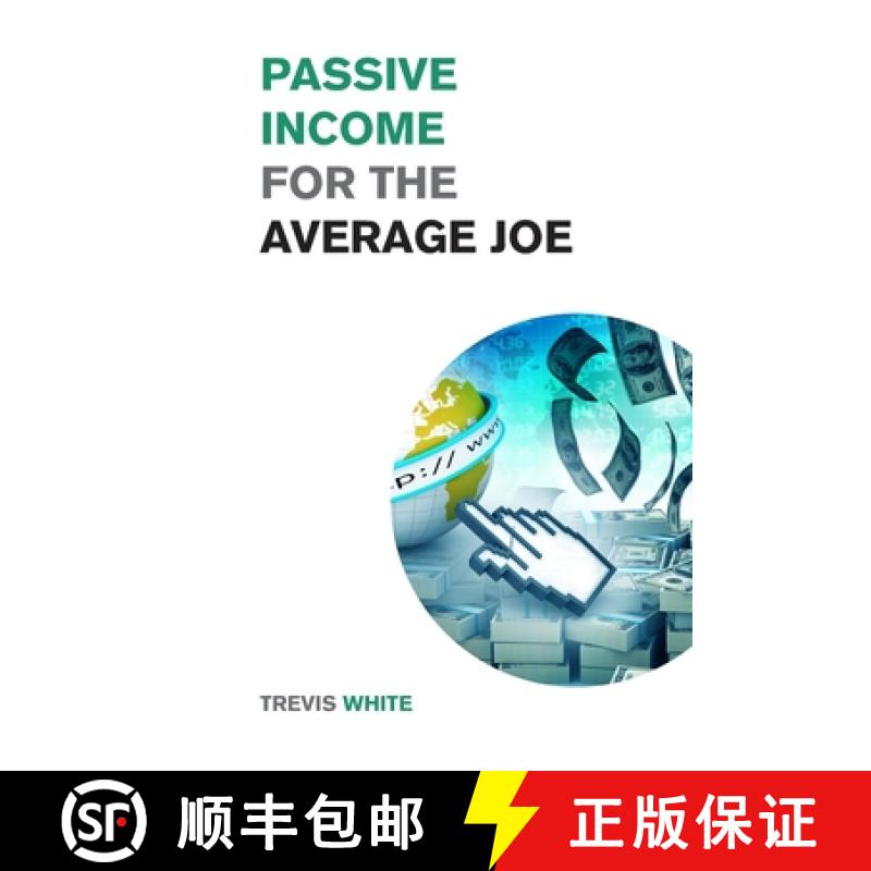 【2-3周达】Passive Income for the Average Joe: 18 Methods to Generate over $10,000 a Month and Become... [9781915168191]