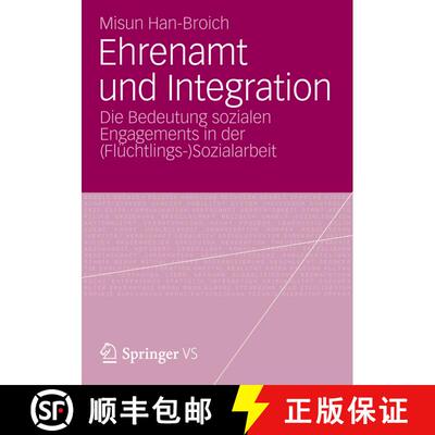 【3-4周达】Ehrenamt und Integration : Die Bedeutung sozialen Engagements in der (Flüchtlings-)Sozial... [9783531186887]