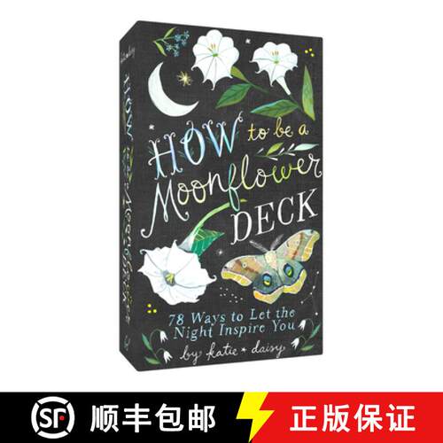 How to Be a Moonflower Deck: 78 Ways to Let the Night Inspire You [9781797217451]