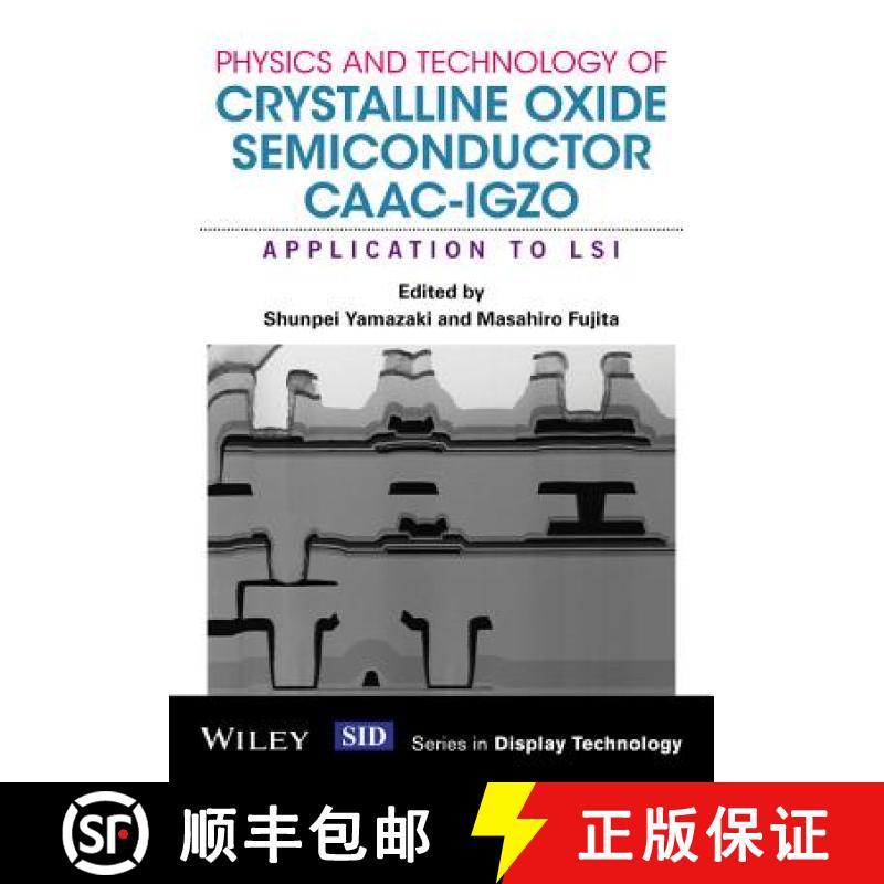 【3-4周达】Physics And Technology Of Crystalline Oxide Semiconductor Caac-Igzo - Application To Lsi [... [9781119247340]