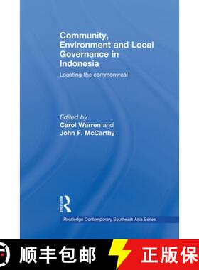 【3-4周达】Community, Environment and Local Governance in Indonesia: Locating the Commonweal [9780415541091]