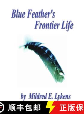 【3-4周达】Blue Feather's Frontier Life [9780359943012]