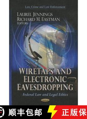 【3-4周达】Wiretaps and Electronic Eavesdropping: Federal Law and Legal Ethics [9781622579921]
