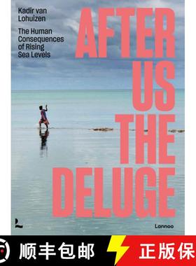 After Us The Deluge : The Human Consequences of Rising Sea Levels [9789401473590]