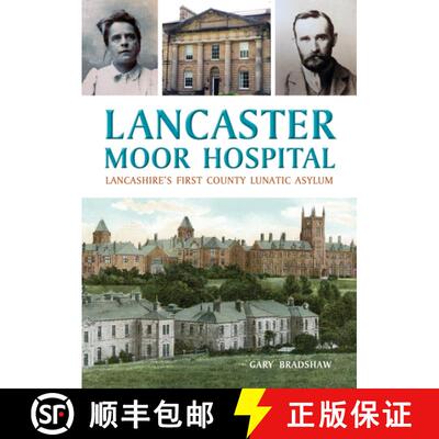 【3-4周达】Lancaster Moor Hospital: Lancashire's first County Lunatic Asylum [9781910837528]