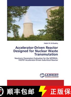 预订 Accelerator-Driven Reactor Designed for Nuclear Waste ¿Transmutation [9786202523905]
