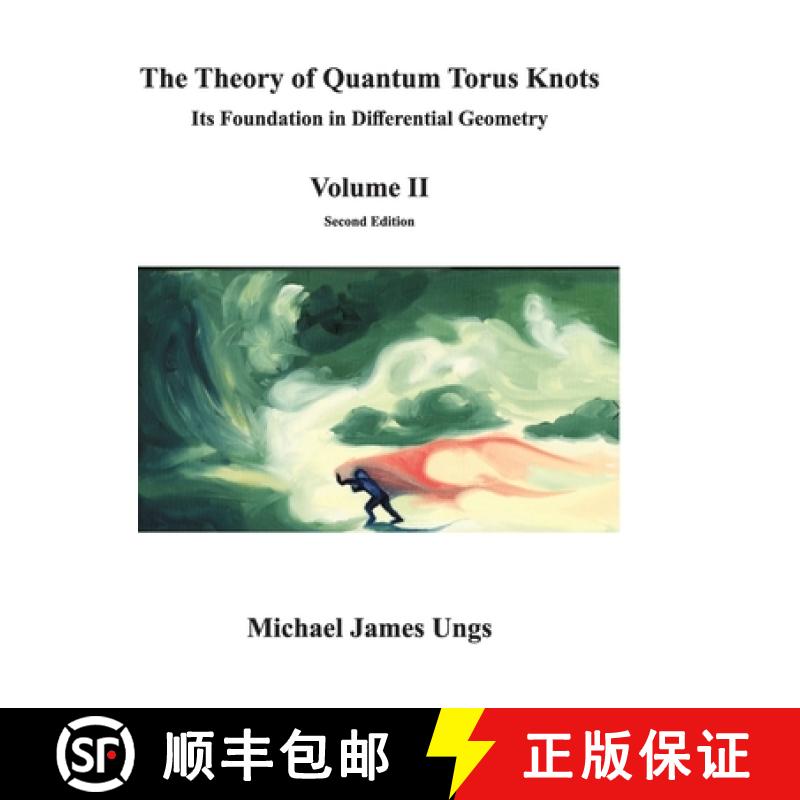【3-4周达】The Theory of Quantum Torus Knots: Its Foundation in Differential Geometry - Volume II [9780578684673]