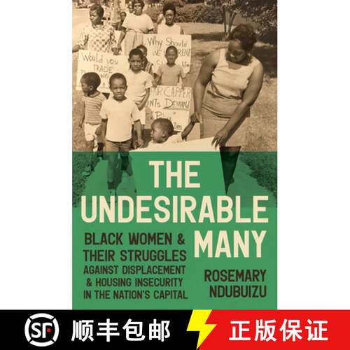预订 The Undesirable Many: Black Women and Their Struggles Against Displacement and Housing Insecurit... [9781469689685]