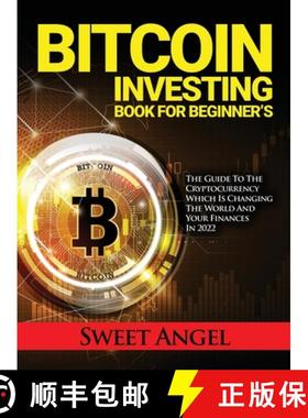 预订 Bitcoin Investing Book for Beginner's: The Guide to the Cryptocurrency Which Is Changing the Wor... [9781804319710]