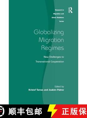 【3-4周达】Globalizing Migration Regimes: New Challenges to Transnational Cooperation [9780754646921]