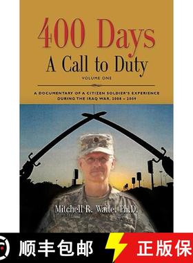 预订 400 DAYS - A Call to Duty: A Documentary of a Citizen-Soldier's Experience During the Iraq War 2... [9781609102241]