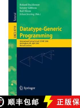 【3-4周达】Datatype-Generic Programming : International Spring School, SSDGP 2006, Nottingham, UK, Ap... [9783540767855]
