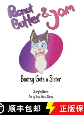【3-4周达】Peanut Butter & Jam: Bootsy Gets a Sister [9780999782224]