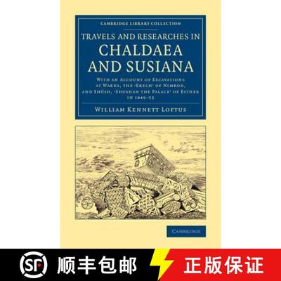 【3-4周达】Travels and Researches in Chaldaea and Susiana: With an Account of Excavations at Warka, t... [9781108077453]