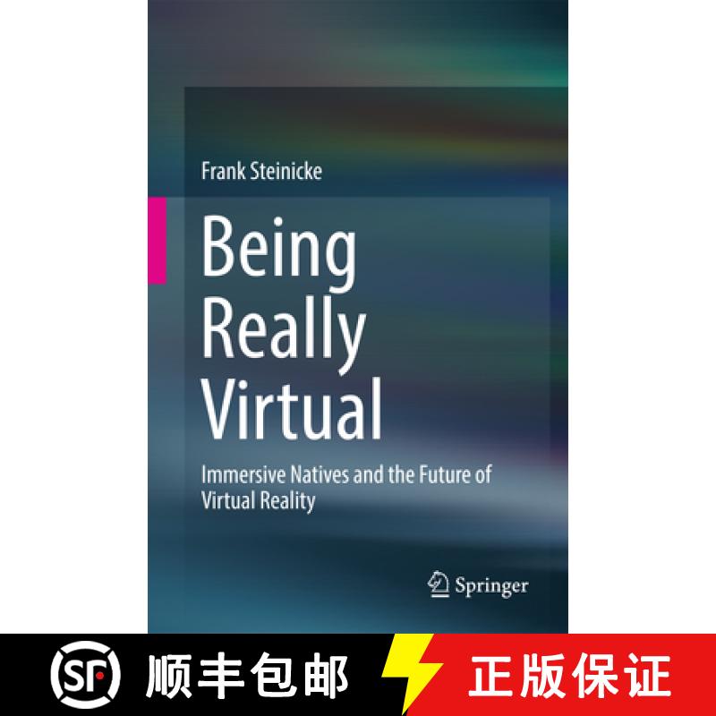 【3-4周达】Being Really Virtual: Immersive Natives and the Future of Virtual Reality [9783319430768]
