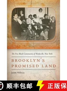 【3-4周达】Brooklyn's Promised Land: The Free Black Community of Weeksville, New York [9780814724156]