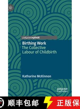 【3-4周达】Birthing Work : The Collective Labour of Childbirth [9789811500091]