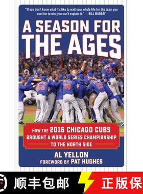 【3-4周达】A Season for the Ages: How the 2016 Chicago Cubs Brought a World Series Championship to th... [9781683581154]