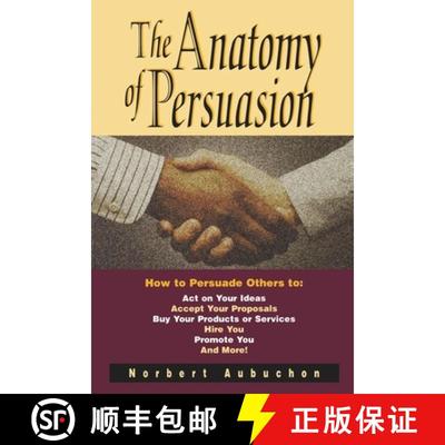 【3-4周达】Anatomy of Persuasion: How to Persuade Others To Act on Your Ideas, Accept Your Proposals,... [9780814409367]