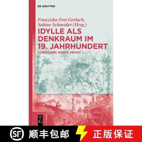 【3-4周达】精装 Idylle ALS Denkraum Im 19. Jahrhundert: Literaturen, Künste, Medien [9783111185347]