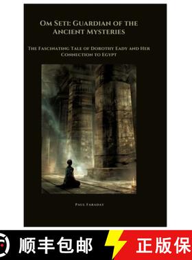 【3-4周达】Om Seti: Guardian of the Ancient Mysteries: The Fascinating Tale of Dorothy Eady and Her C... [9783384488794]