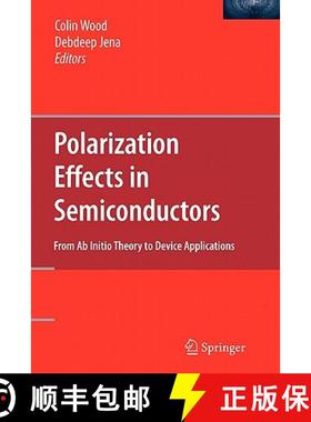 【3-4周达】Polarization Effects in Semiconductors : From Ab Initio Theory to Device Applications [9781441942289]