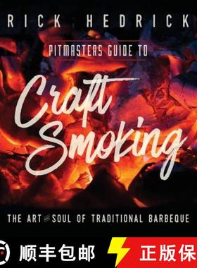 Pitmasters Guide to Craft Smoking (BBQ): The Art and Soul of Traditional Barbeque [9780997225006]