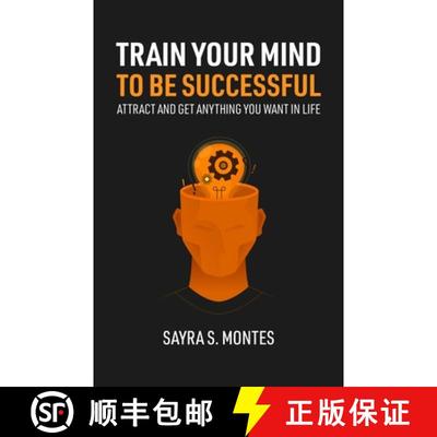 【3-4周达】Train Your Mind To Be Successful: Attract and get anything you want in life [9781667117492]