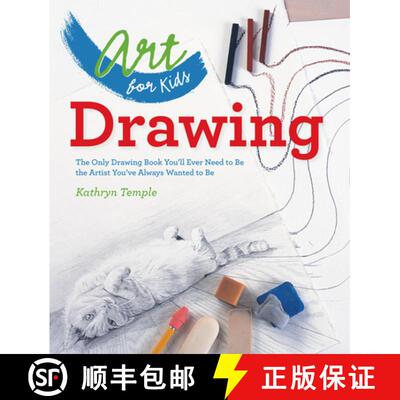【3-4周达】Art for Kids: Drawing: The Only Drawing Book You'll Ever Need to Be the Artist You've Alwa... [9781402784774]