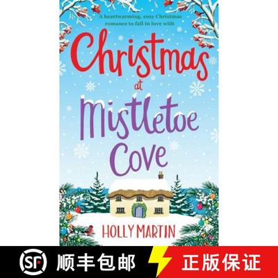 【4周达】Christmas at Mistletoe Cove: A heartwarming, cosy Christmas romance to fall in love with [9781786812865]