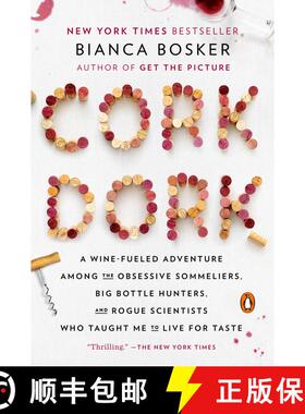 现货 Cork Dork: A Wine-Fueled Adventure Among the Obsessive Sommeliers, Big Bottle Hunters, and Rogue... [9780143128090]