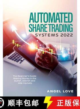 【3-4周达】Automated Share Trading Systems 2022: The Beginner's Guide: Making Money in the bullish, b... [9781803348070]