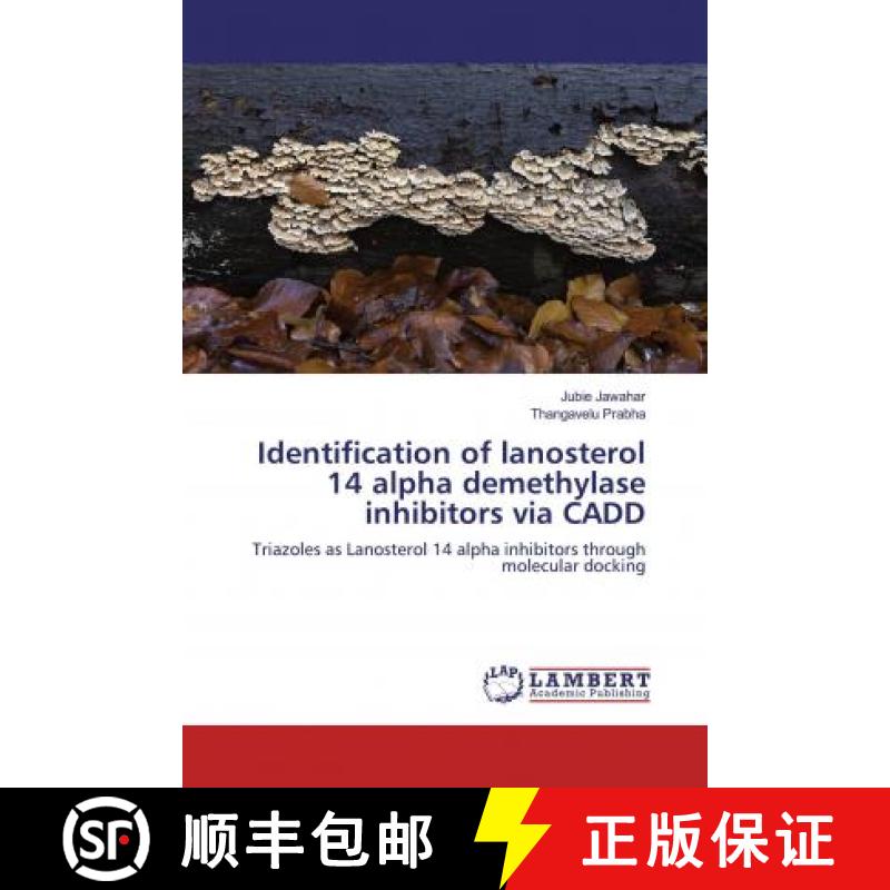 预订 Identification of lanosterol 14 alpha demethylase inhibitors via CADD [9786202078214]