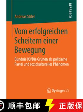 【3-4周达】Vom Erfolgreichen Scheitern Einer Bewegung: Bündnis 90/Die Grünen ALS Politische Partei ... [9783658194444]