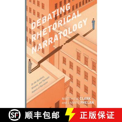 【3-4周达】Debating Rhetorical Narratology: On the Synthetic, Mimetic, and Thematic Aspects of Narrative [9780814255773]