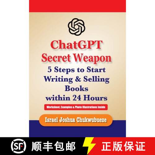 【3-4周达】ChatGPT Secret Weapon: 5 Steps to start Writing and Selling Books within 24 Hours [9798349439834]