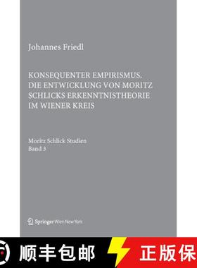 【3-4周达】Konsequenter Empirismus : Die Entwicklung von Moritz Schlicks Erkenntnistheorie im Wiener ... [9783709115183]