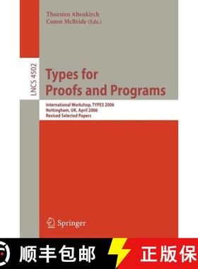 【3-4周达】Types for Proofs and Programs : International Workshop, TYPES 2006, Nottingham, UK, April ... [9783540744634]