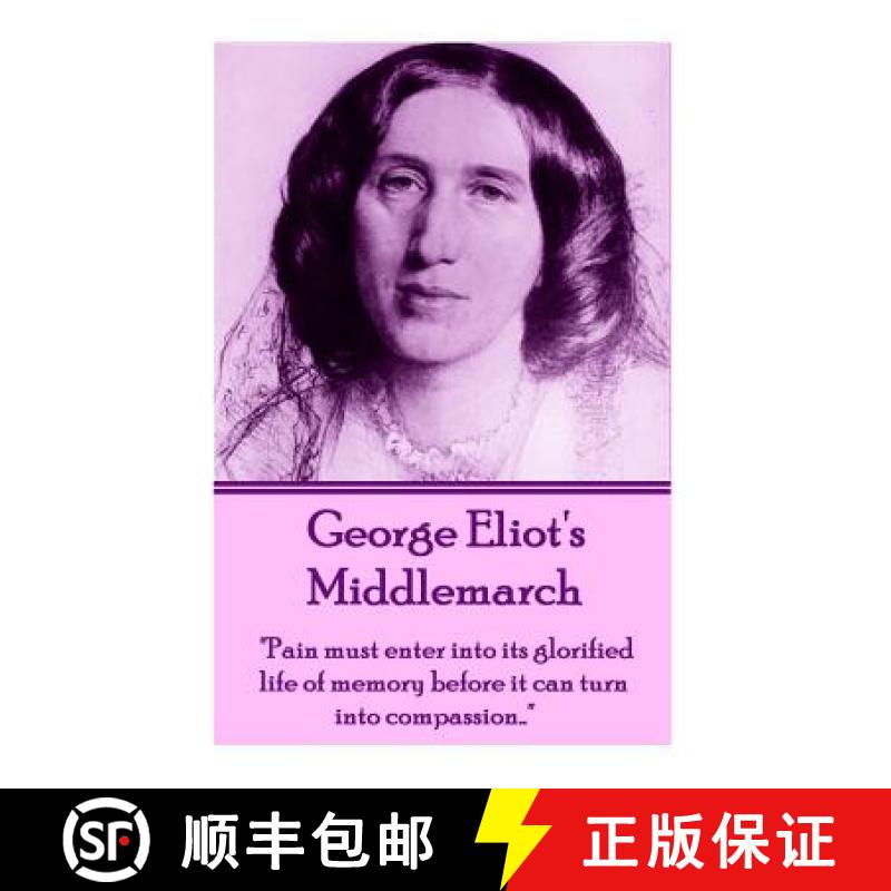 【3-4周达】George Eliot's Middlemarch: Pain must enter into its glorified life of memory before it ca... [9781780009681]