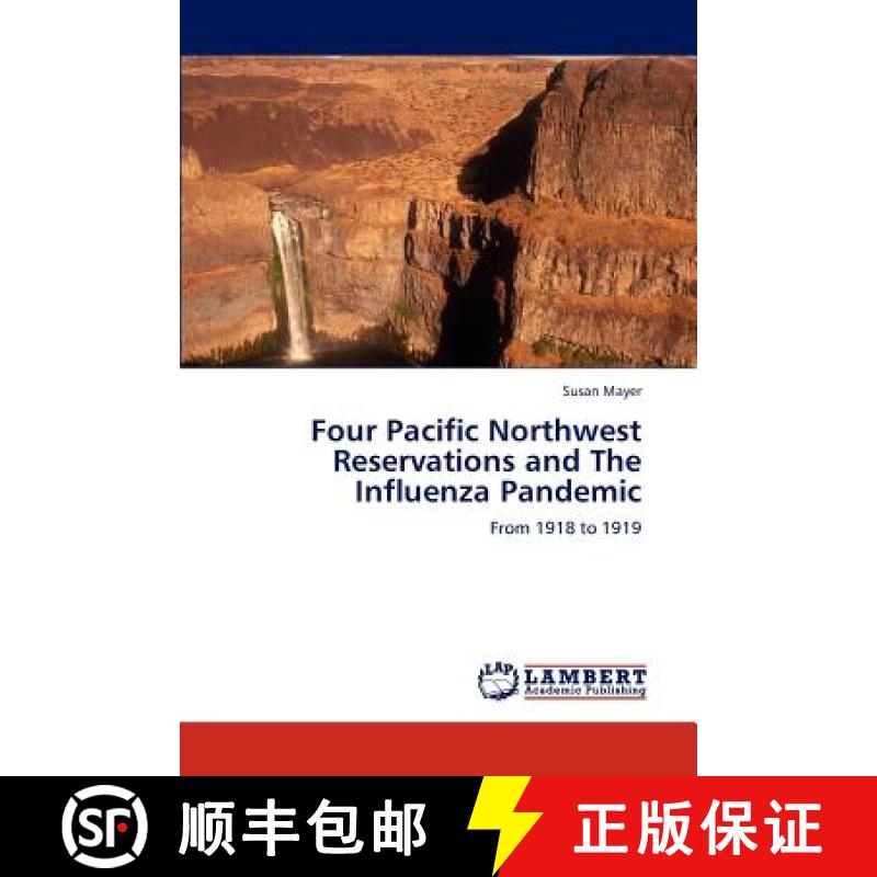 预订 Four Pacific Northwest Reservations and the Influenza Pandemic [9783659268816]