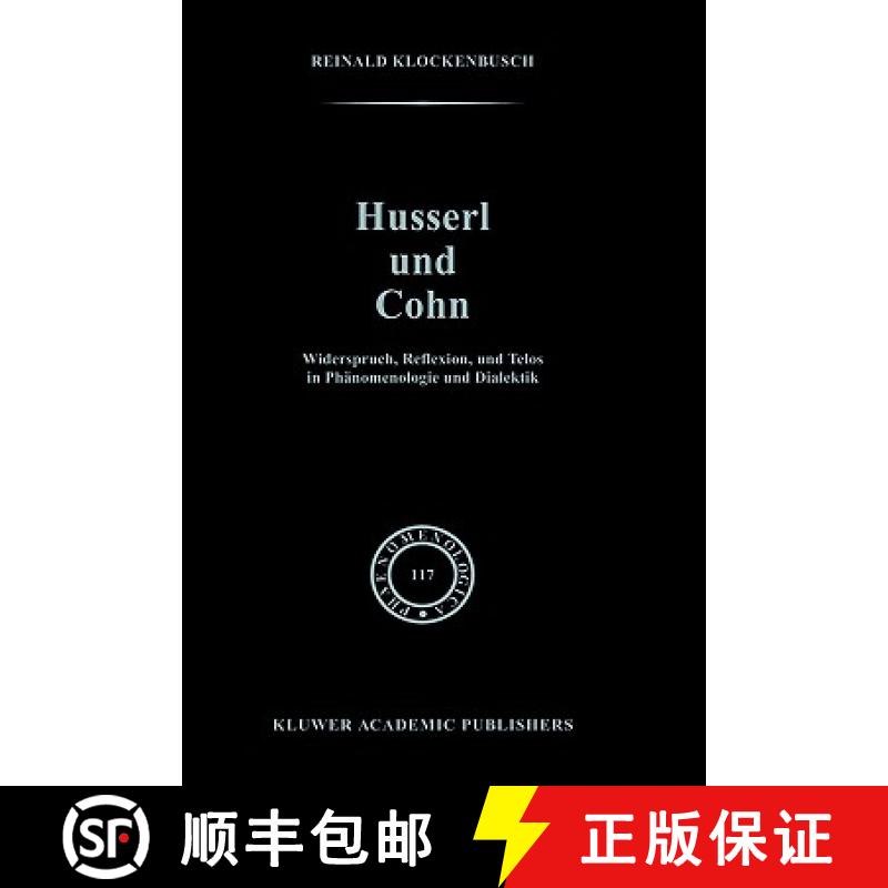 【3-4周达】Husserl und Cohn : Widerspruch, Reflexion, und Telos in Phänomenologie und Dialektik [9780792305156]