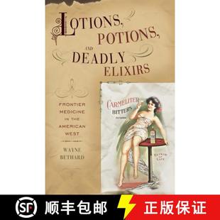 Potions Elixirs Lotions American 9781570984549 the and 4周达 Medicine Frontier Deadly West