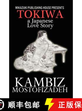 【3-4周达】Tokiwa; A Japanese Love Story: A Japanese Love Story [9781937981594]
